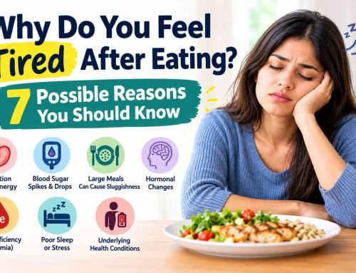 Why Do You Feel Tired After Eating? 7 Possible Reasons You Should Know